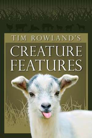 Tim Rowland's Creature Features de Tim Rowland