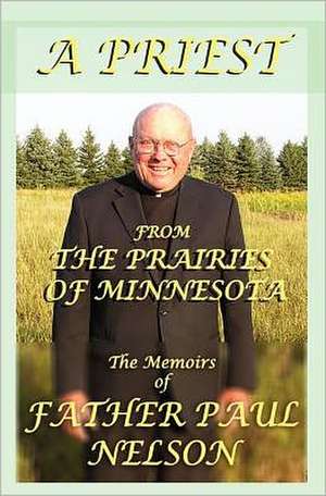 A Priest from the Prairies of Minnesota: The Inspiritational Poetry of a Transplant Recipient de Fr Paul E. Nelson