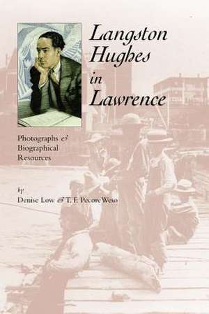 Langston Hughes in Lawrence: Photographs and Biographical Resources de Denise Low