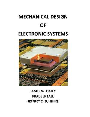 Mechanical Design of Electronic Systems de James W Dally