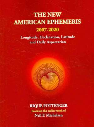 The New American Ephemeris 2007-2020 de Rique Pottenger