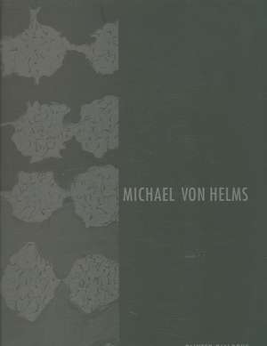 Michael Von Helms: Painted Dialogue de E. Luanne McKinnon