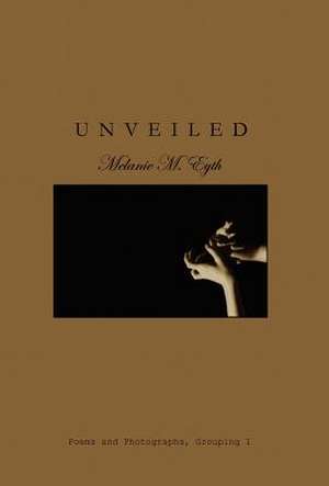 Unveiled de Melanie M. Eyth