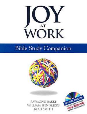 Joy at Work: Bible Study Companion [With DVD] de Brad Smith