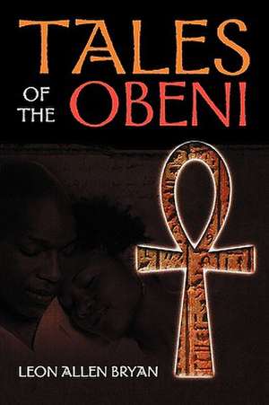 Tales of the Obeni de Leon Allen Bryan