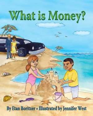 What Is Money? de Etan Boritzer