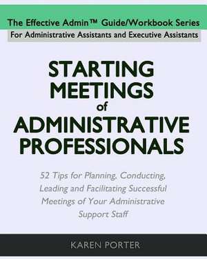 Starting Meetings of Administrative Professionals de Karen Porter