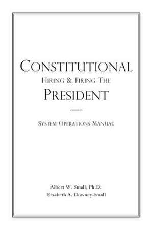 Constitutional Hiring & Firing the President