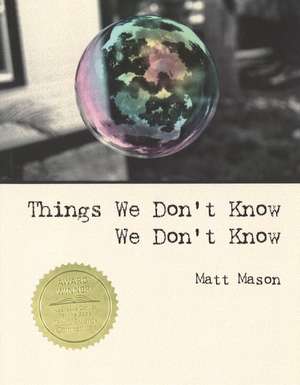 Things We Don't Know We Don't Know de Matthew T. Mason