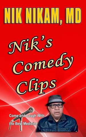 Nik's Comedy Clips de Nik Nikam MD