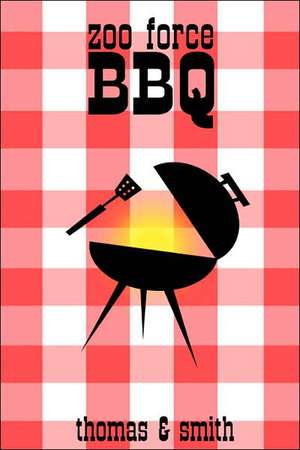 Zoo Force: BBQ de John IRA Thomas