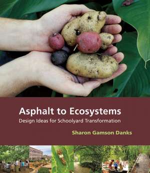 Asphalt to Ecosystems de Sharon Gamson Danks