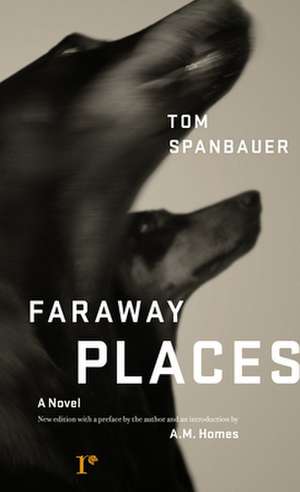 Faraway Places de Tom Spanbauer