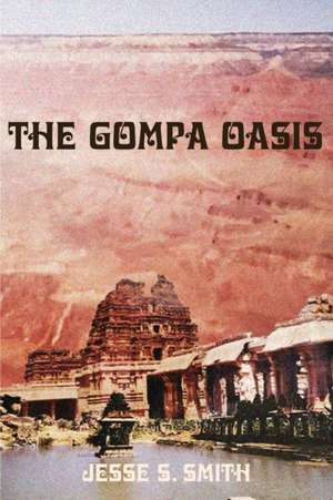 The Gompa Oasis de Jesse S. Smith