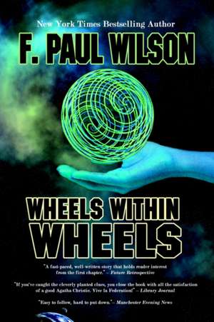 Wheels Within Wheels de F. Paul Wilson