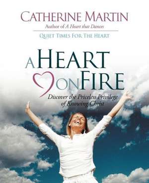 A Heart on Fire de Catherine Martin