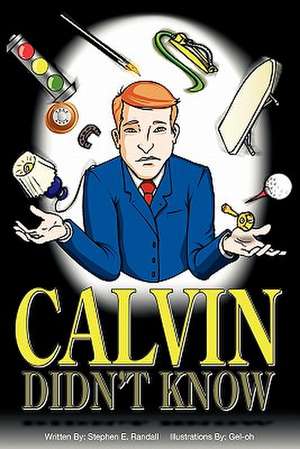 Calvin Didn't Know de Stephen E. Randall