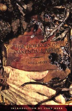 The Horrors of Oakendale Abbey de Mrs Carver