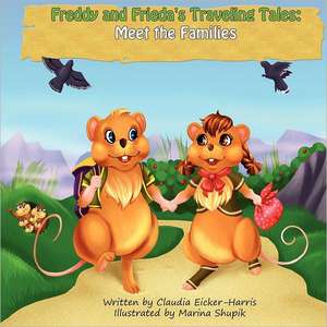 Freddy and Frieda's Traveling Tales de Claudia Eicker-Harris