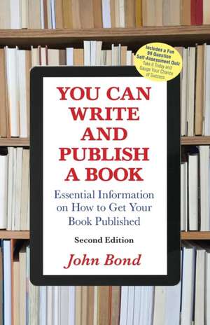 You Can Write and Publish a Book de John Bond