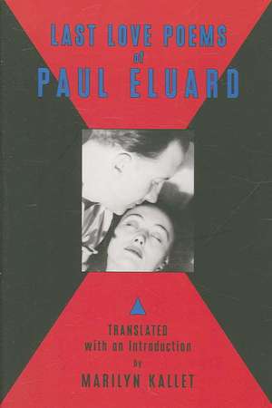 Last Love Poems of Paul Eluard de Paul Eluard