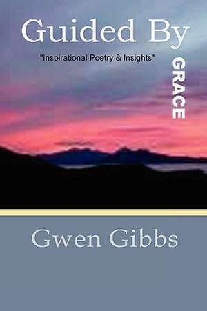 Guided by Grace de Gwen Gibbs