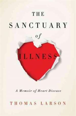 The Sanctuary of Illness de Thomas Larson