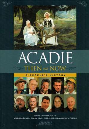 Acadie Then and Now a Peoples History de Warren A. Perrin