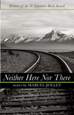 Neither Here Nor There de Marcel Jolley