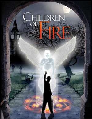 Children of Fire RPG: A Roleplaying Game of Angels and Demons de Erich Wambach