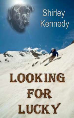 Looking for Lucky de Shirley Kennedy