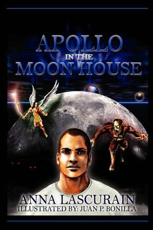 Apollo in the Moon House de Anna M. Lascurain