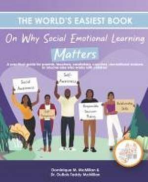 The World's Easiest Book on Why Social Emotional Learning Matters de DuBois Teddy McMillan