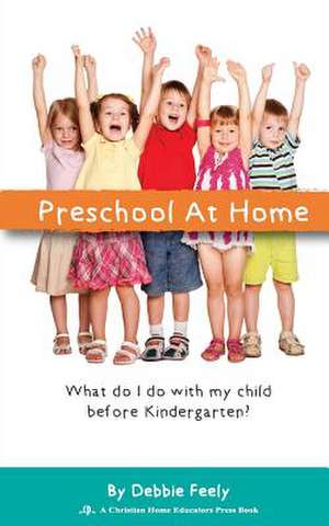 Preschool at Home de Debbie Feely