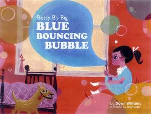 Betsy B's Big Blue Bouncing Bubble de Dawn Williams