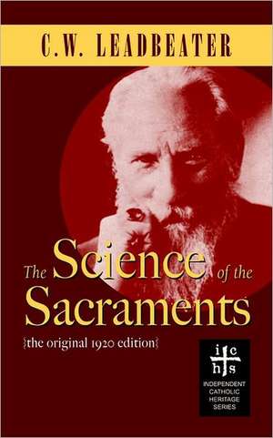 The Science of the Sacraments de C. W. Leadbeater