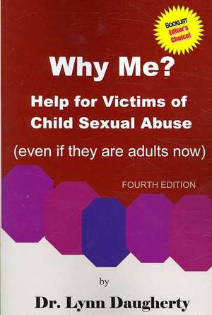 Why Me? Help for Victims of Child Sexual Abuse (Even If They Are Adults Now), Fourth Edition: The Cowboy King de Lynn Daugherty