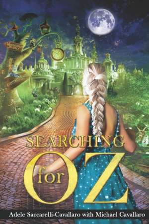 Searching for Oz de Adele Saccarelli-Cavallaro