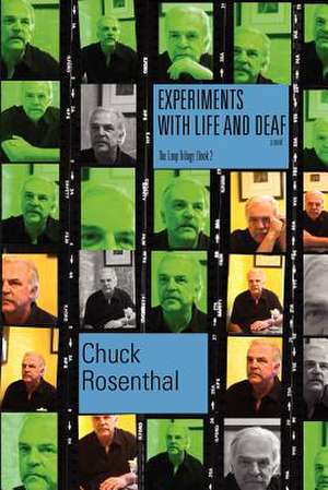 Experiments with Life and Deaf (the Loop Trilogy: Book Two) de Chuck Rosenthal