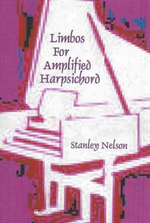 Limbos for Amplified Harpsichord de Stanley Nelson