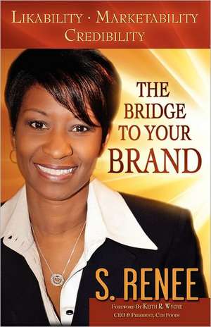 The Bridge to Your Brand de S. Renee Smith