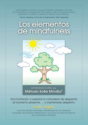 Los Elementos de Mindfulness de Scott L. Rogers