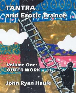 Tantra & Erotic Trance de John Ryan Haule