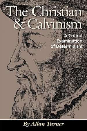 The Christian & Calvinism de Allan Turner