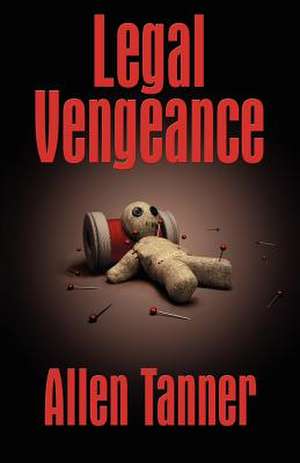 Legal Vengeance de Allen Tanner