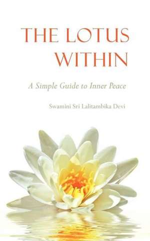 The Lotus Within de Swamini Sri Lalitambika Devi