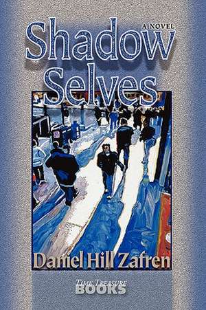 Shadow Selves de Daniel Hill Zafren