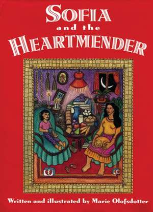 Sofia and the Heartmender de Marie Olofsdotter