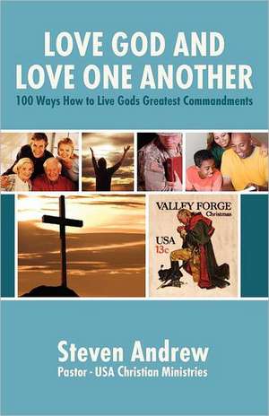 Love God and Love One Another de Steven Andrew