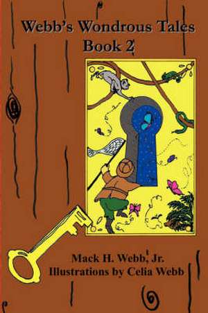 Webb's Wondrous Tales: Book 2 de Mack Henry Webb